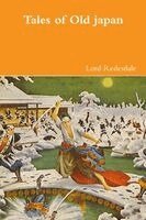 Lord Redesdale - Tales of Old Japan, Häftad. Tillgänglighet: Lägg i varukorg