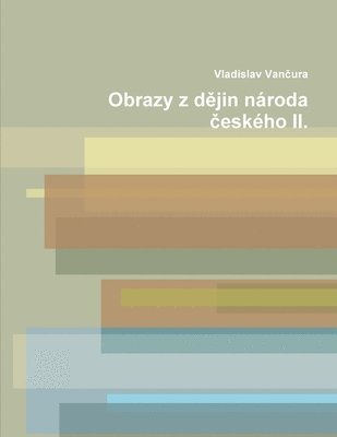 bokomslag Obrazy z d?jin národa ?eského II.