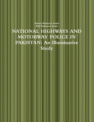 National Highways and Motorway Police in Pakistan: an Illuminative Study 1