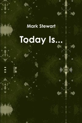 Mark Stewart - Today is..., Häftad