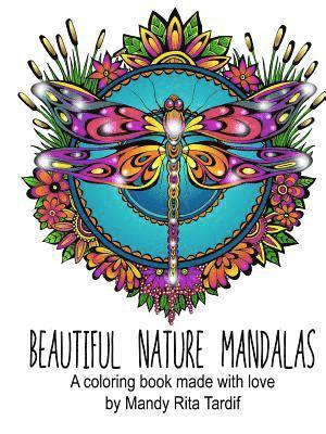 Beautiful Nature Mandals A coloring book made with love 1