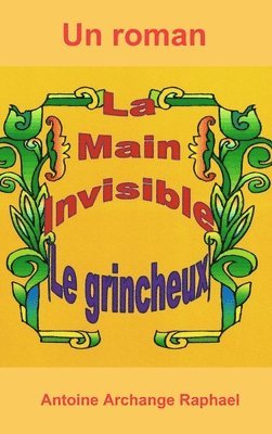 bokomslag La main invisible, le grincheux