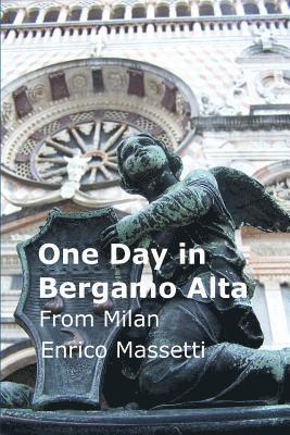One Day in Bergamo Alta from Milan 1