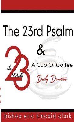 bokomslag The 23rd Psalm And A Cup Of Coffee