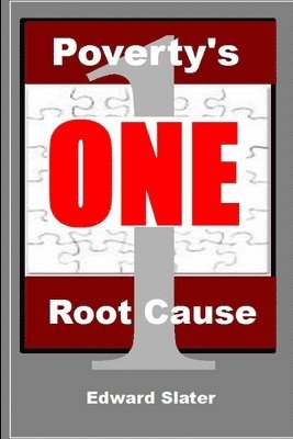 Poverty's One Root Cause 1