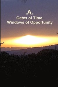 bokomslag Gates of Time - Windows of Opportunity