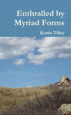 Enthralled by Myriad Forms 1