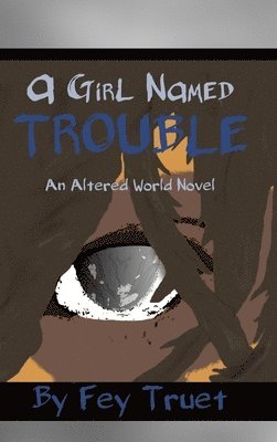 A Girl Named Trouble 1