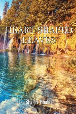 Heart-Shaped Leaves:Aphorisms, Adaptations, Improvisations and Essays 1