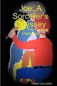 bokomslag Joe: A Sorcerer's Odyssey Book II: the Coming Darkness