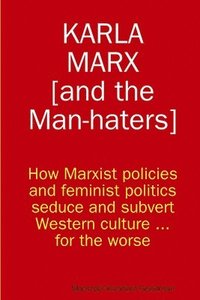 bokomslag Karla Marx [and the Man-Haters]