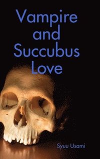 bokomslag Vampire and Succubus Love