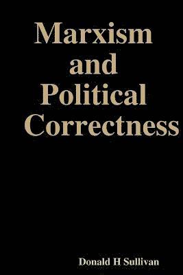 bokomslag Marxism and Political Correctness