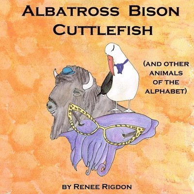 Albatross, Bison, Cuttlefish (and Other Animals of the Alphabet) 1