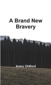 bokomslag A Brand New Bravery