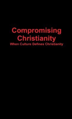 bokomslag Compromising Christianity