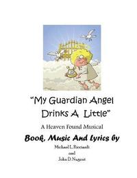 bokomslag My Guardian Angel Drinks a Little Libretto