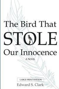 bokomslag The Bird That Stole Our Innocence
