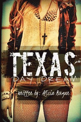Alicia Morgan - Texas Daydream, Häftad