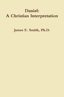 Daniel: A Christian Interpretaton 1