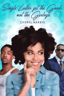 Single Ladies Get the Good and not the Garbage