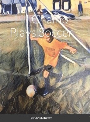 bokomslag Lil' Champ Plays Soccer