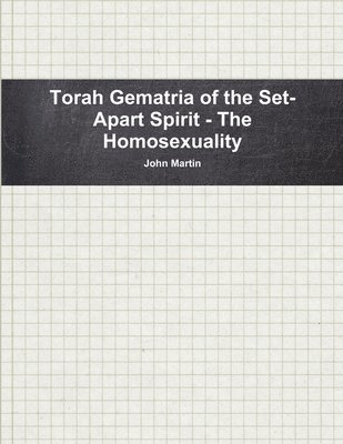 bokomslag Torah Gematria of the Set-Apart Spirit - the Homosexuality