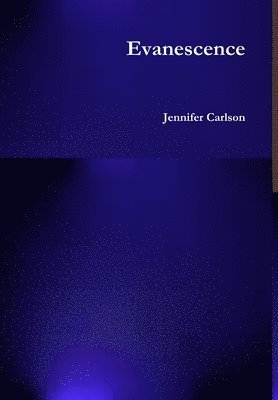 Jennifer Carlson - Evanescence, Inbunden