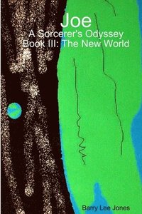 bokomslag Joe: A Sorcerer's Odyssey Book III: the New World