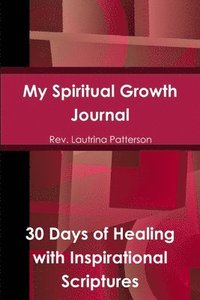 bokomslag My Spiritual Growth Journal 30 Days of Healing, with Inspirational Scriptures