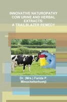 (Mrs ) Farida P Minocheherhomji - Innovative Naturopathy Cow Urine and Herbal Extracts, Häftad