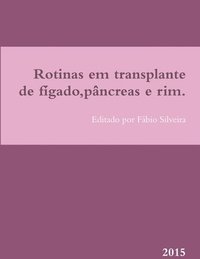 bokomslag Rotinas Em Transplante De Figado,Pancreas e Rim.