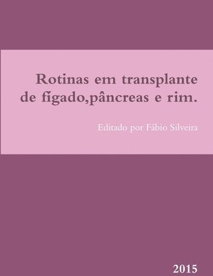 bokomslag Rotinas Em Transplante De Figado,Pancreas e Rim.