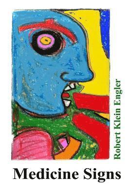 Robert Klein Engler - Medicine Signs, Häftad