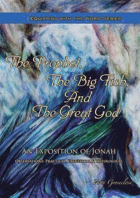 Prophet, the Big Fish, and the Great God
