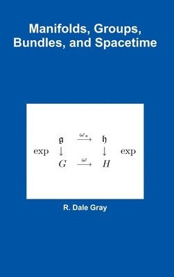 bokomslag Manifolds, Groups, Bundles, and Spacetime