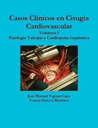bokomslag Casos Clinicos En Cirugia Cardiovascular. Volumen I. Patologia Valvular Y Cardiopatia Isquemica