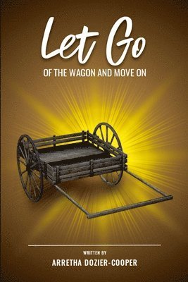 Let Go of the Wagon and Move On 1