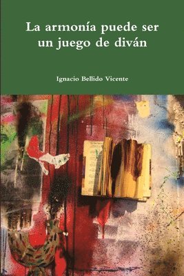 Ignacio Bellido Vicente - Armonia Puede Ser Un Juego De Divan, Häftad