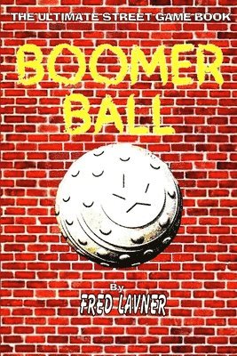 bokomslag Boomer Ball: The Ultimate Street Game Book