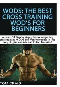 bokomslag Wod's: the Best Cross Training Wods for Beginner