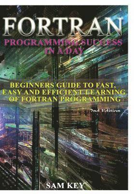 bokomslag Fortran Programming Success in a Day