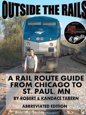 bokomslag Outside the Rails: A Rail Route Guide from Chicago to St. Paul, Mn (Abbreviated Edition)