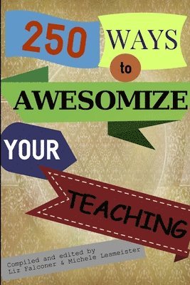 250 Ways to Awesomize your Teaching 1