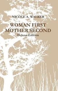 bokomslag Woman First Mother Second