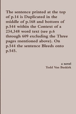 Sentence Printed at the Top of p.14 is Duplicated in the Middle of p.168 and Bottom of p.544 Within the Context of a 234,348 Word Text (See p.6 Through 609 Excluding the Three Pages Mentioned Above). on p.544 the Sentence Bleeds onto P.545.