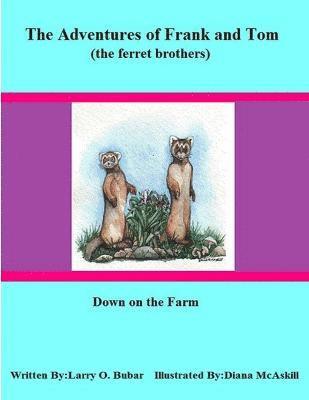 Frank and Tom (the Ferret Brothers) Down on the Farm 1