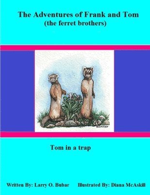 bokomslag Frank and Tom (the Ferret Brothers) Tom in a Trap