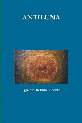 Ignacio Bellido Vicente - Antiluna, Häftad