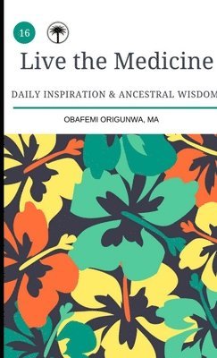 Obafemi Origunwa - Live the Medicine, Häftad